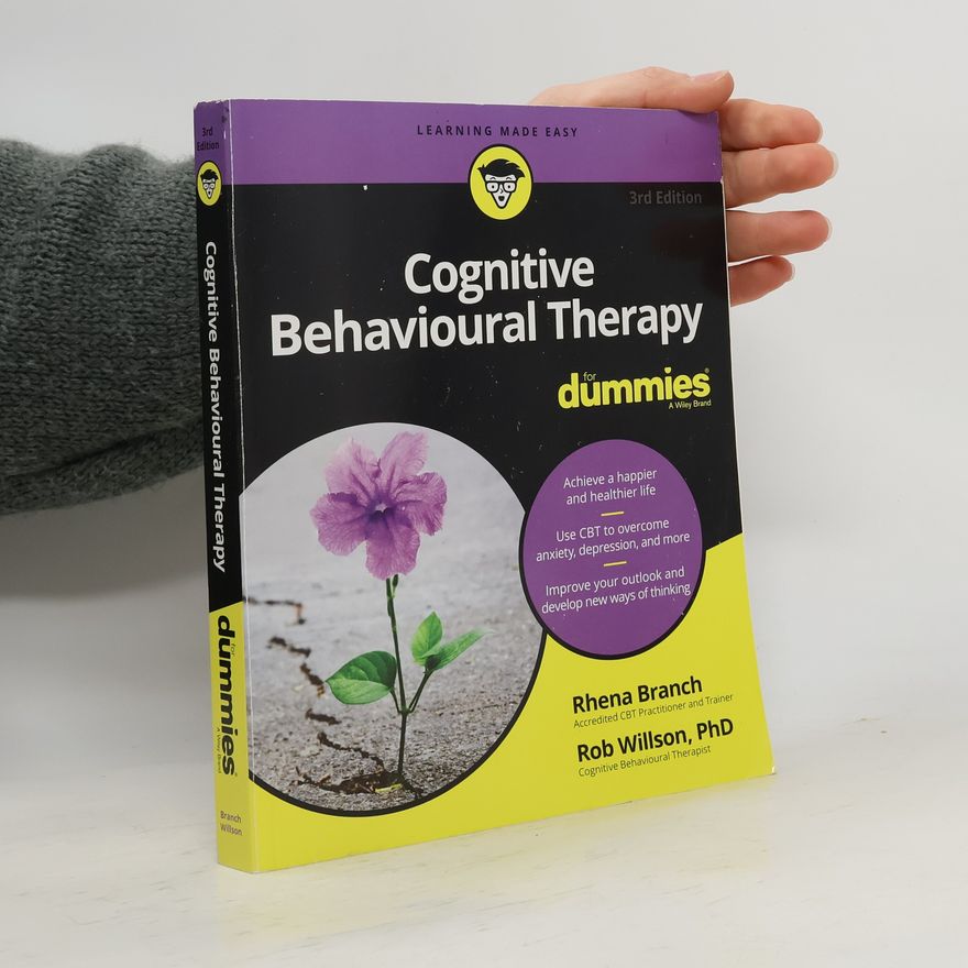 Rob Willson Cognitive Behavioural Therapy For Dummies