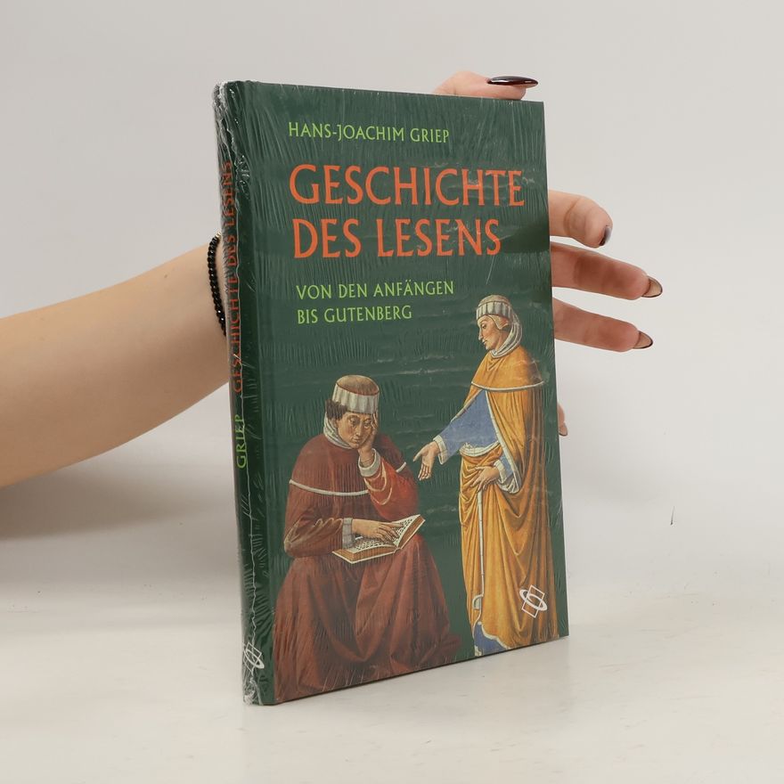 Hans Joachim Griep Geschichte des Lesens