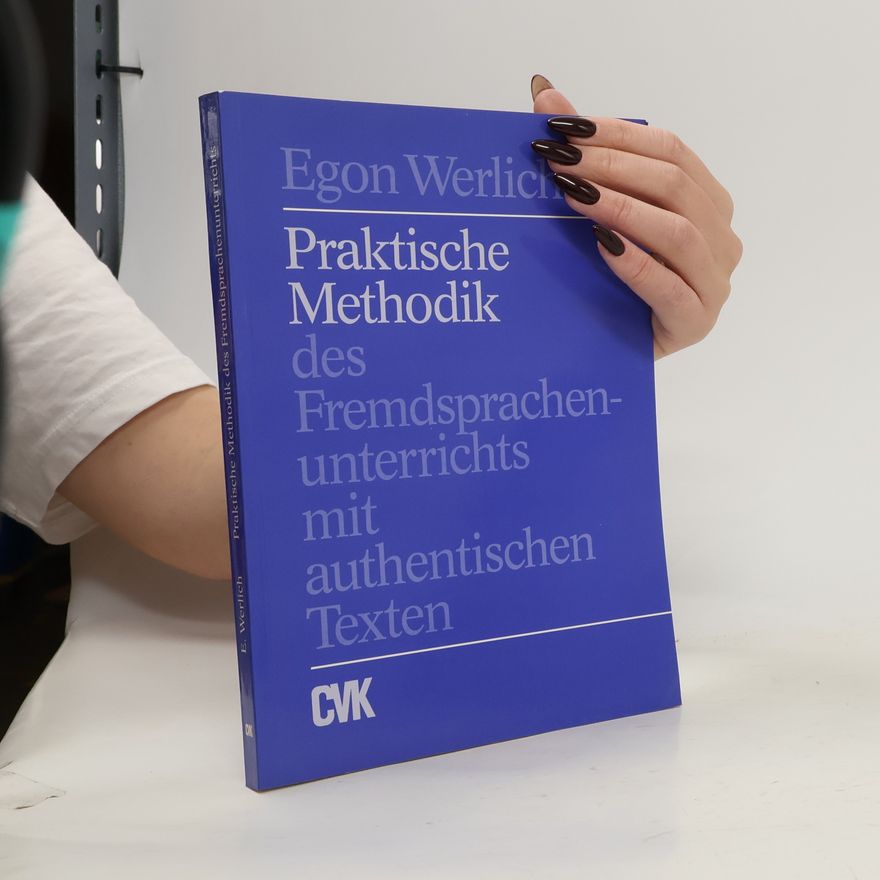 Egon Werlich Praktische Methodik des Fremdsprachenunterrichts mit authentischen Texten
