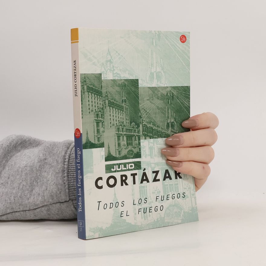 Julio Cortázar Todos los fuegos el fuego