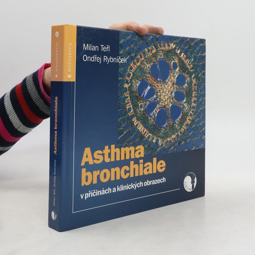 Ondřej Rybníček Asthma bronchiale v příčinách a klinických obrazech