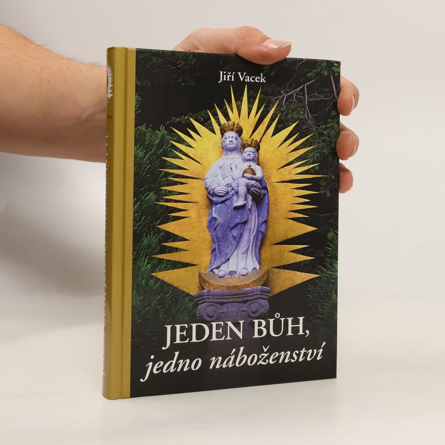 Jiří Vacek Jeden Bůh, jedno náboženství