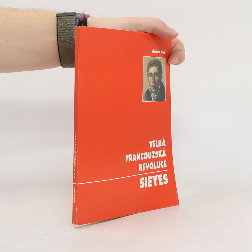Vladimír Vokál Velká francouzská revoluce. Sieyes