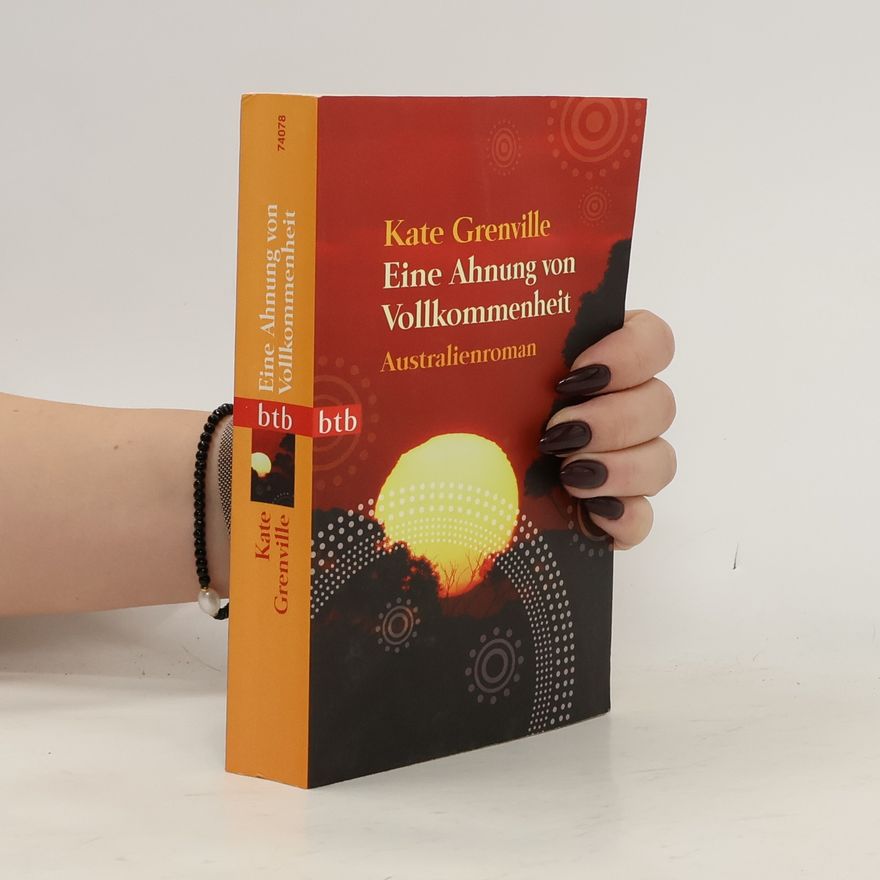 Kate Grenville Eine Ahnung von Vollkommenheit