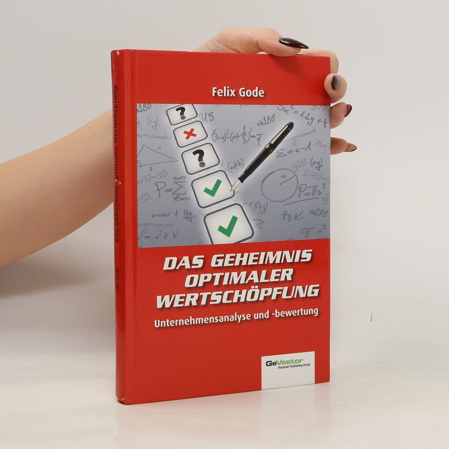 Felix Gode Das Geheimnis optimaler Wertschöpfung