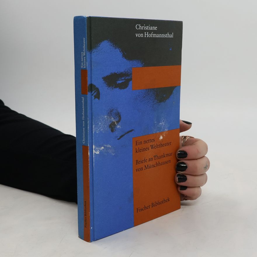 Christiane von Hofmannsthal Ein nettes kleines Welttheater