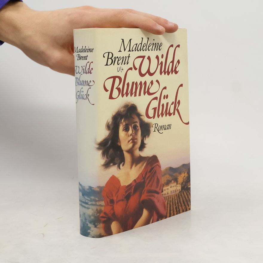 Madeleine Brent Wilde Blume Glück