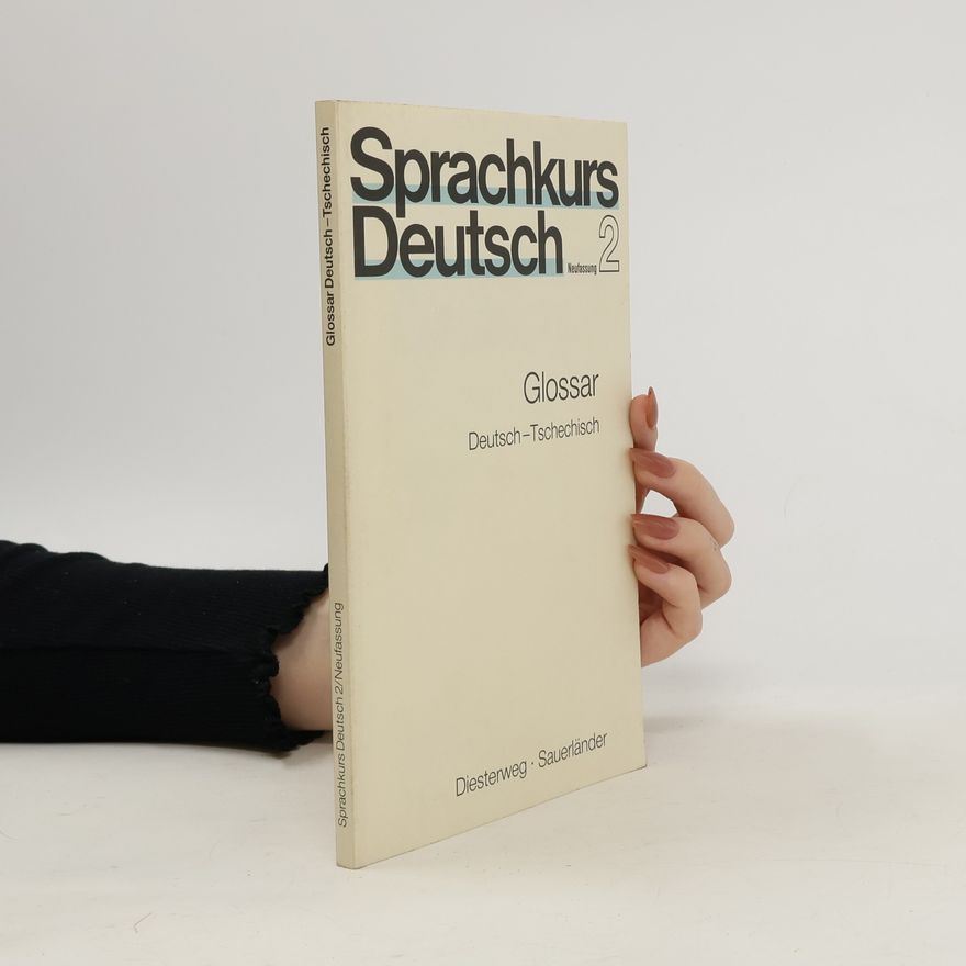 Daniela Uher Sprachkurs Deutsch. Neufassung 2, Glossar Deutsch-Tschechisch