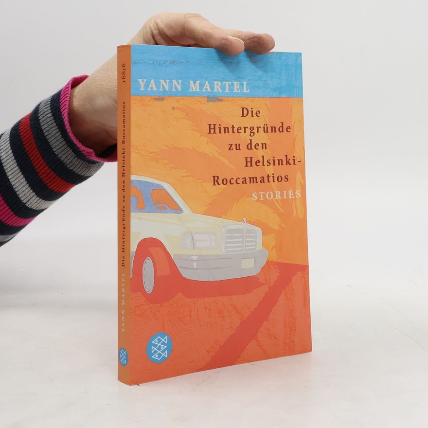Yann Martel Die Hintergründe zu den Helsinki-Roccamatios
