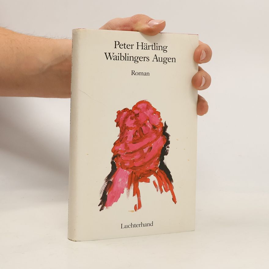 Peter Härtling Waiblingers Augen
