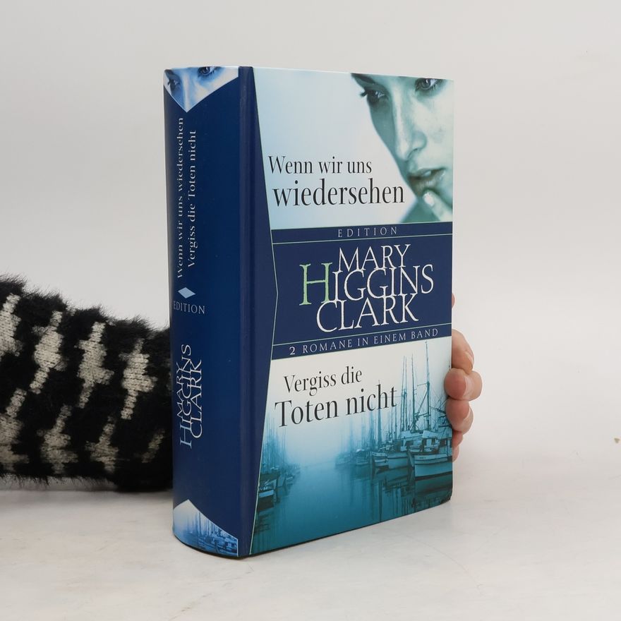 Mary Higgins Clark Wenn wir uns wiedersehen. Vergiss die Toten nicht