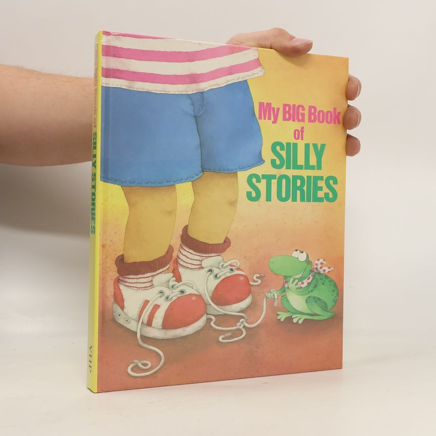 Various authors My Big Book of Silly Stories
