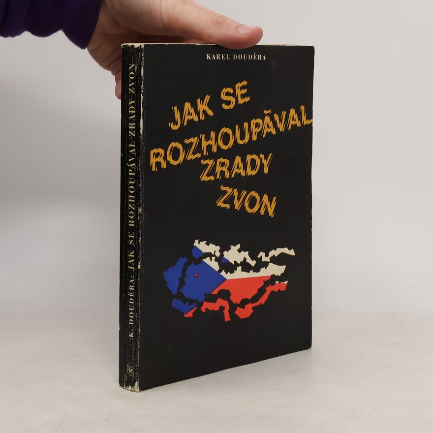 Karel Douděra Jak se rozhoupával zrady zvon
