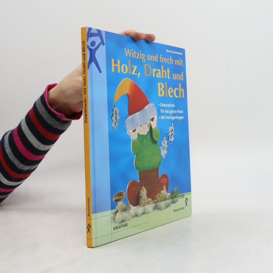 Marion Dawidowski Witzig und frech mit Holz, Draht und Blech