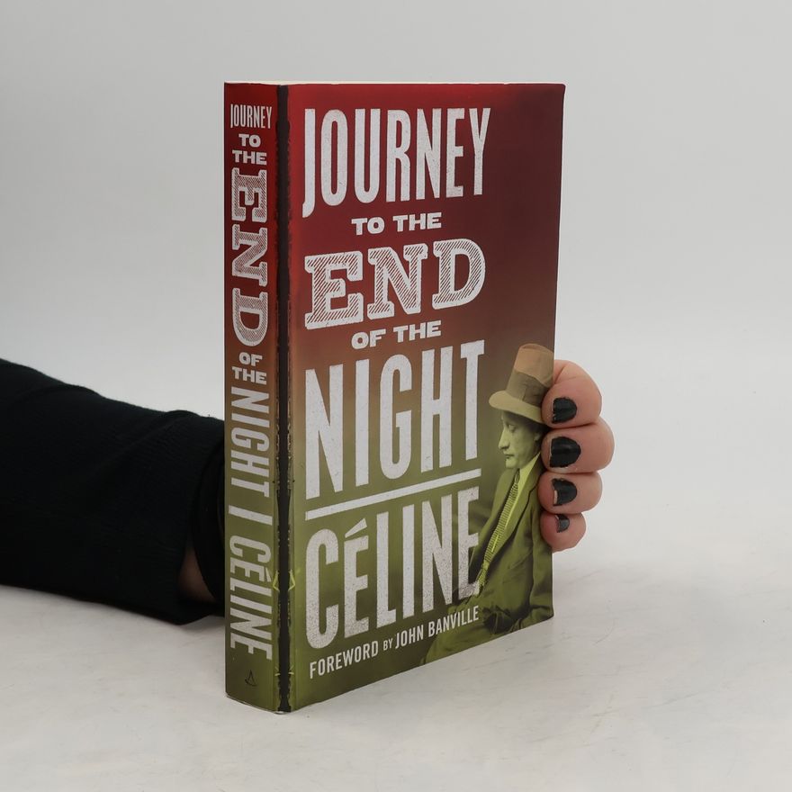 Louis-Ferdinand Céline Journey to the End of the Night