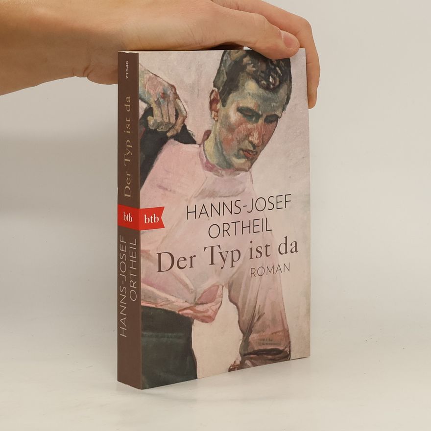 Hanns-Josef Ortheil Der Typ ist da