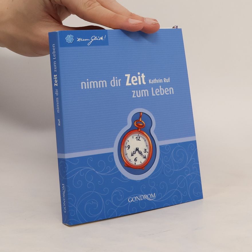 Kathrin Ruf Nimm dir Zeit zum Leben