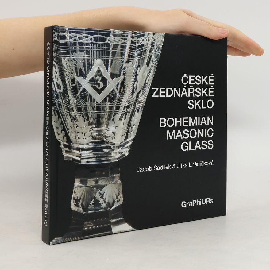 Kolektiv autorů České zednářské sklo = Bohemian masonic glass