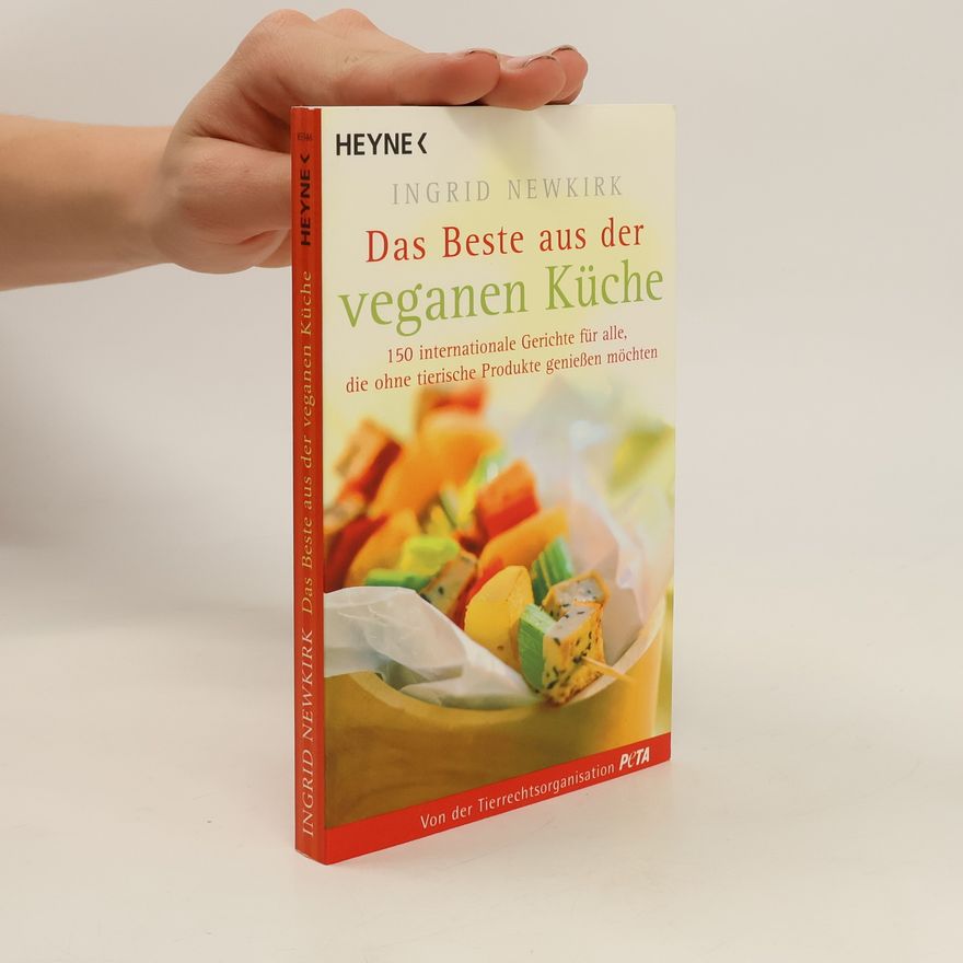 Ingrid Newkirk Das Beste aus der veganen Küche