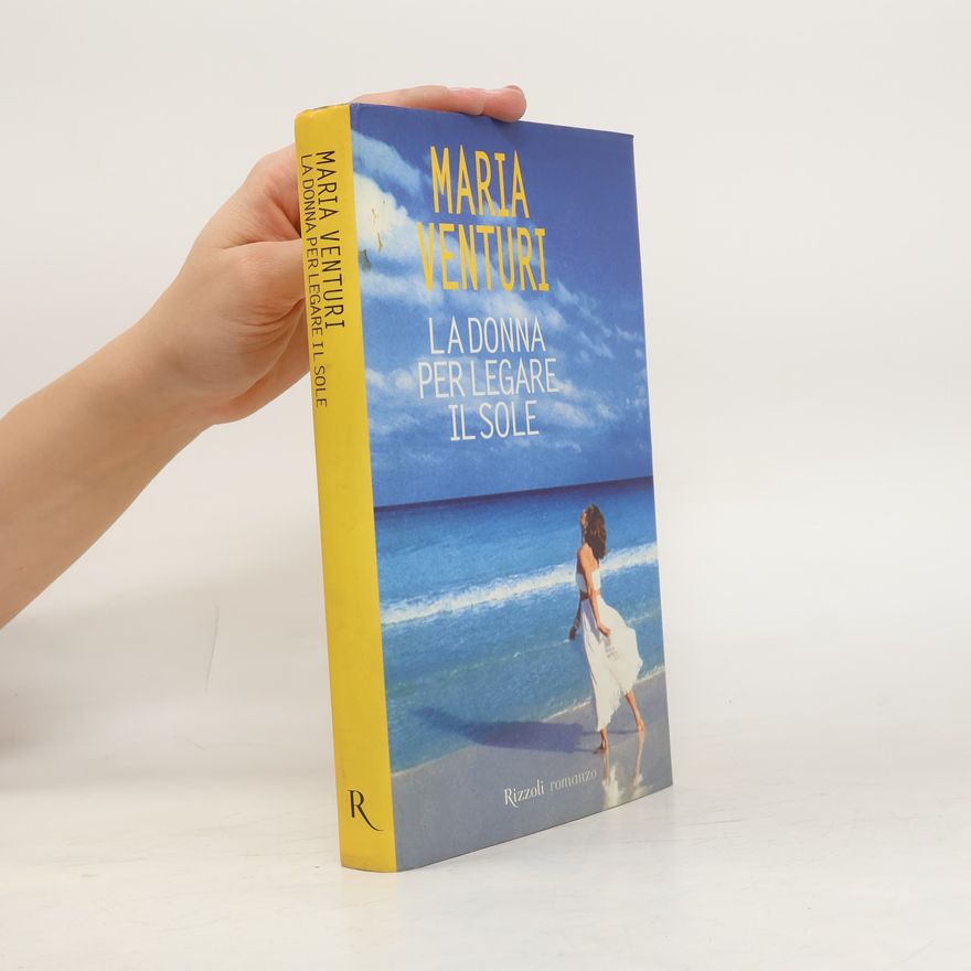 Maria Venturi La Donna per Legare il Sole
