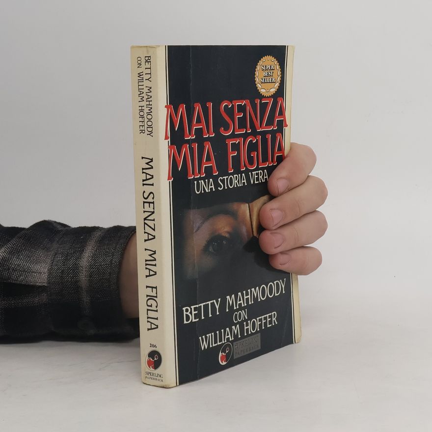Betty Mahmoody Mai senza mia figlia
