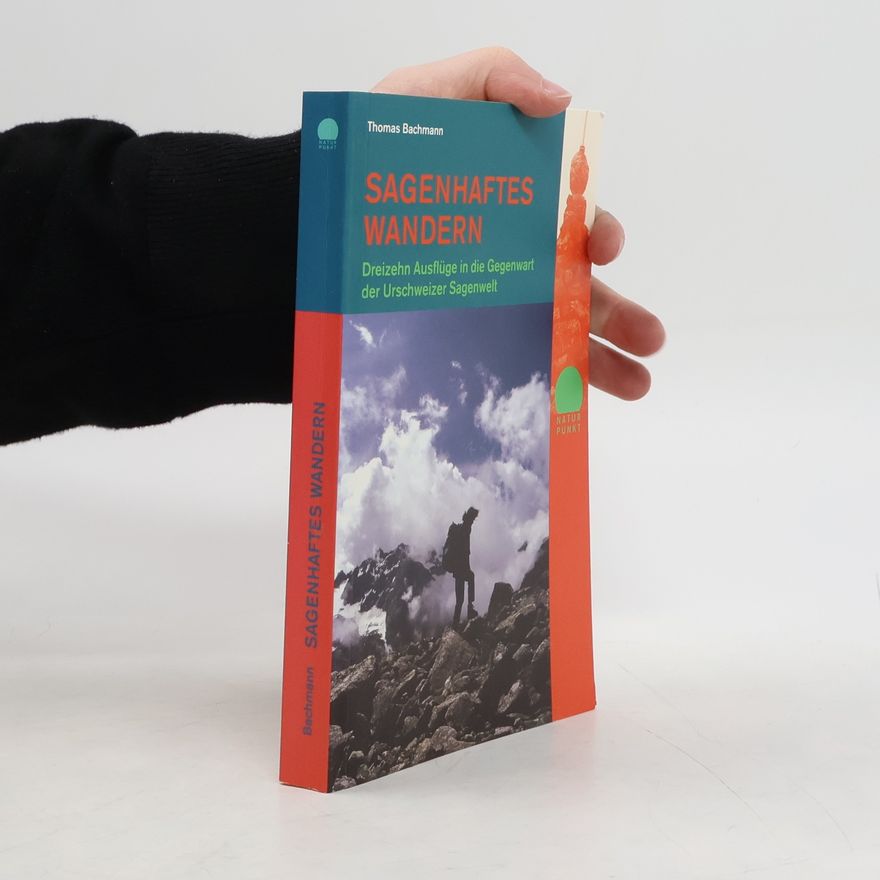 Thomas Bachmann Sagenhaftes Wandern