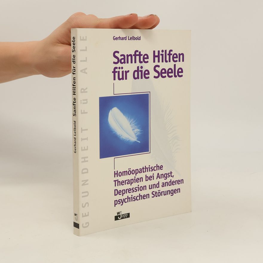 Gerhard Leibold Sanfte Hilfen für die Seele