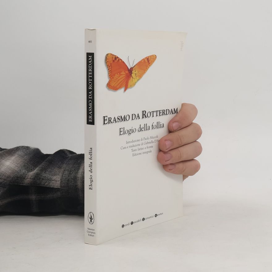 Erasmus Rotterdamský Elogio della follia. Testo latino a fronte - Edizione integrale