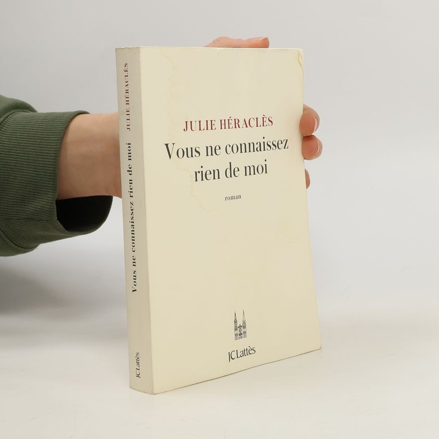 Julie Héraclès Vous ne connaissez rien de moi