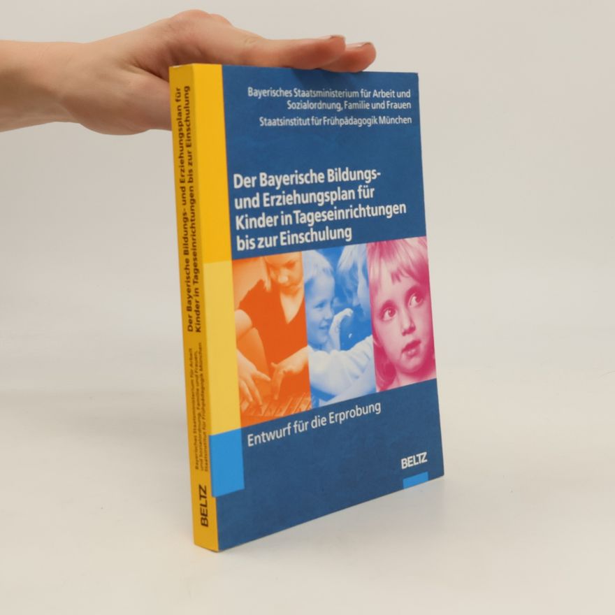Hans Eirich Der Bayerische Bildungs- und Erziehungsplan für Kinder in Tageseinrichtungen bis zur Einschulung