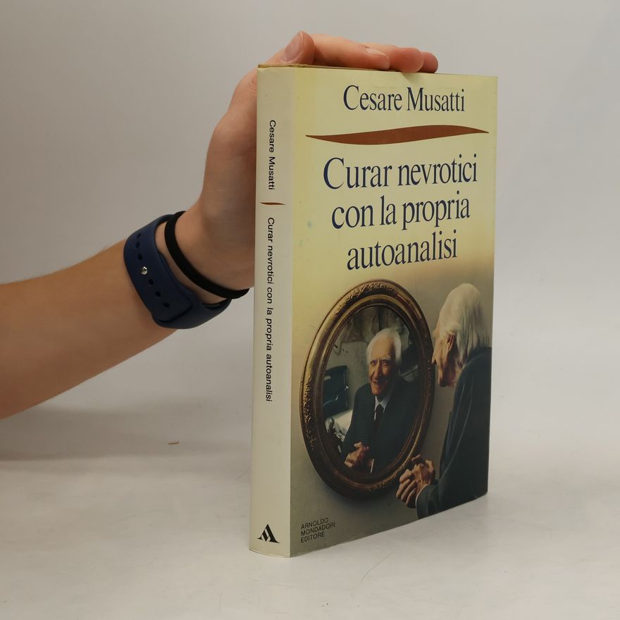 Cesare L. Musatti Curar nevrotici con la propria autoanalisi