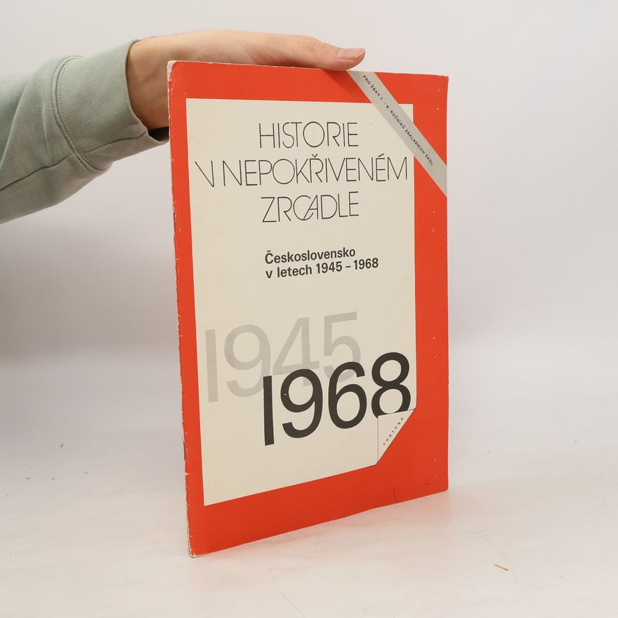 Autorenkollektiv Historie v nepokřiveném zrcadle. Československo v letech 1945-1968