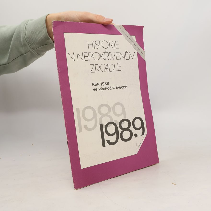 Klement Lukeš Historie v nepokřiveném zrcadle. Rok 1989 ve východní Evropě