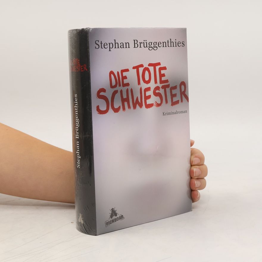Stephan Brüggenthies Die tote Schwester