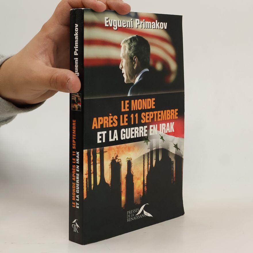 Evgenij Maksimovic Primakov Le monde après le 11 septembre et la guerre en Irak