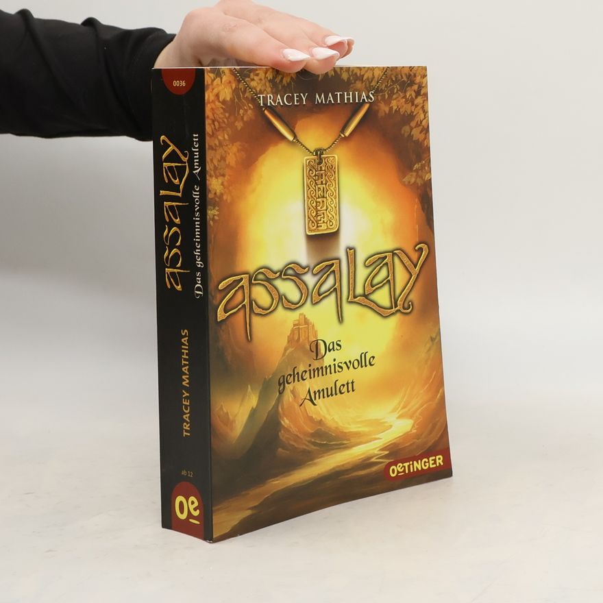 Tracey Mathias Assalay - Das geheimnisvolle Amulett