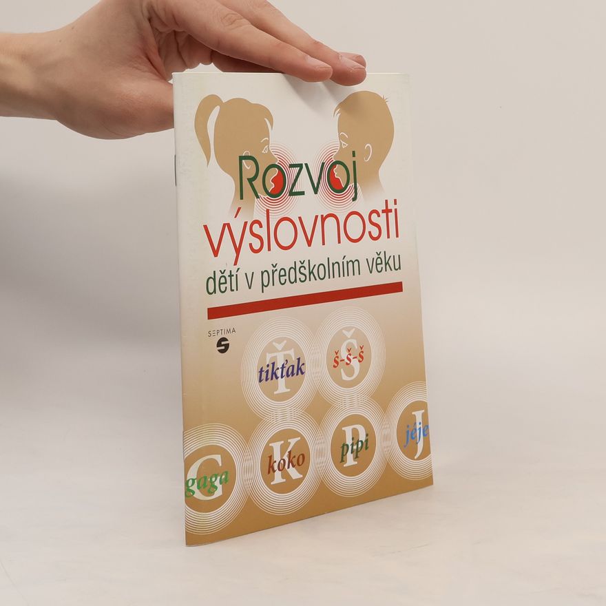 Dana Kutálková Rozvoj výslovnosti dětí v předškolním věku