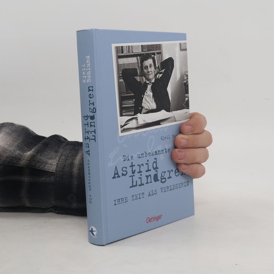 Kjell Bohlund Die unbekannte Astrid Lindgren