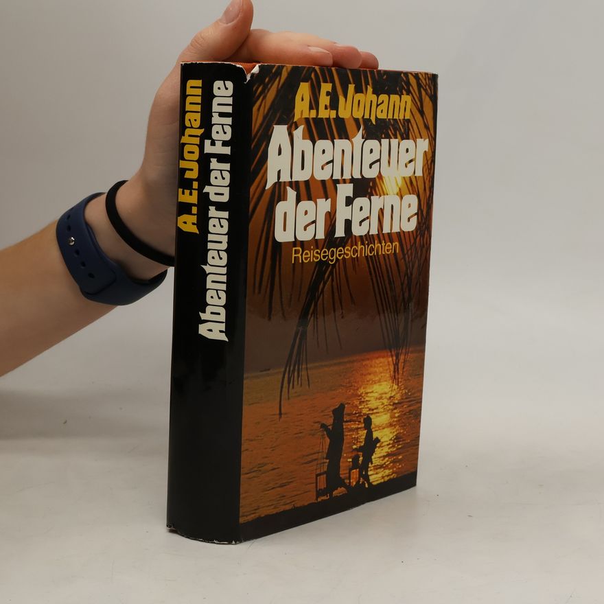Alfred E. Johann Abenteuer der Ferne