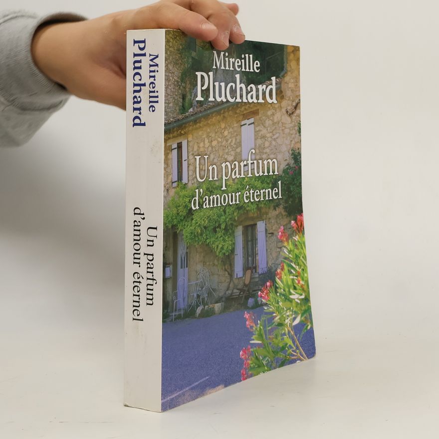 Mireille Pluchard Un parfum d'amour éternel