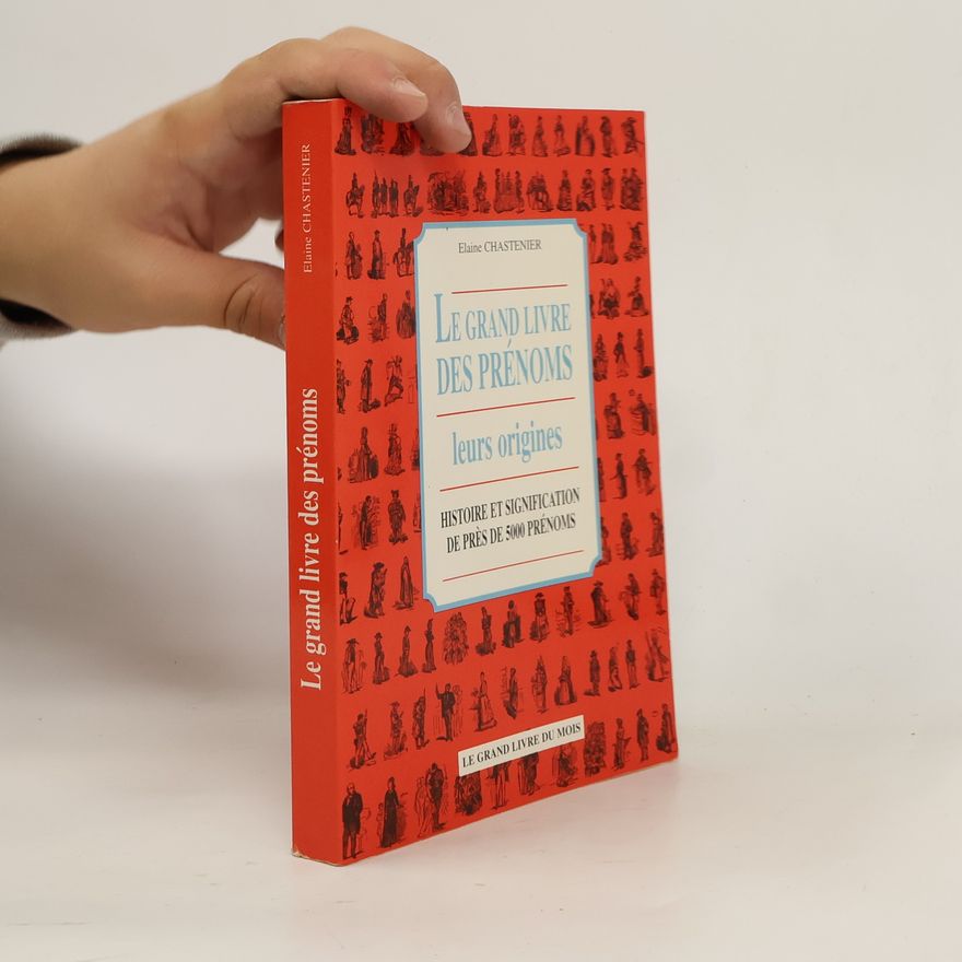 Elaine Chastenier Le grand livre des prénoms, leurs origines