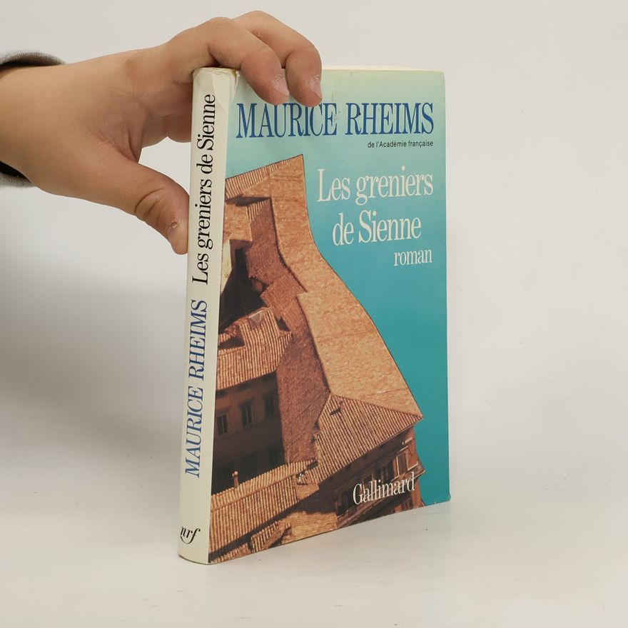Maurice Rheims Les greniers de Sienne