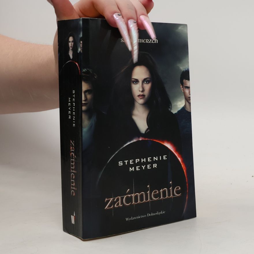 Stephenie Meyer Saga Zmierzch: Zaćmienie