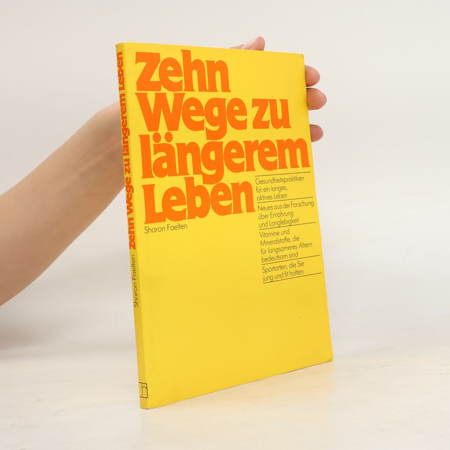 Sharon Faelten Zehn Wege zu längerem Leben