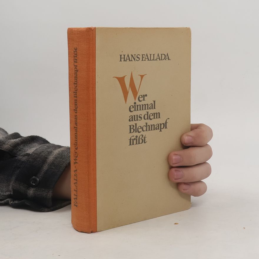 Hans Fallada Wer einmal aus dem Blechnapf frisst
