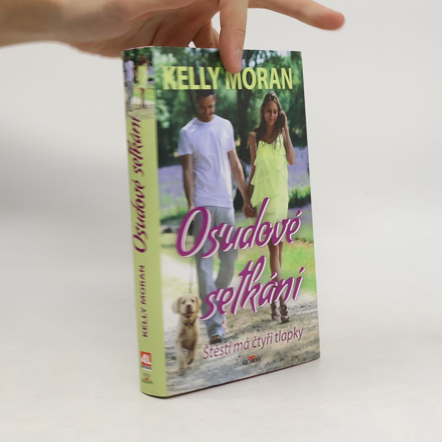 Kelly Moran Osudové setkání - Štěstí má čtyři tlapky