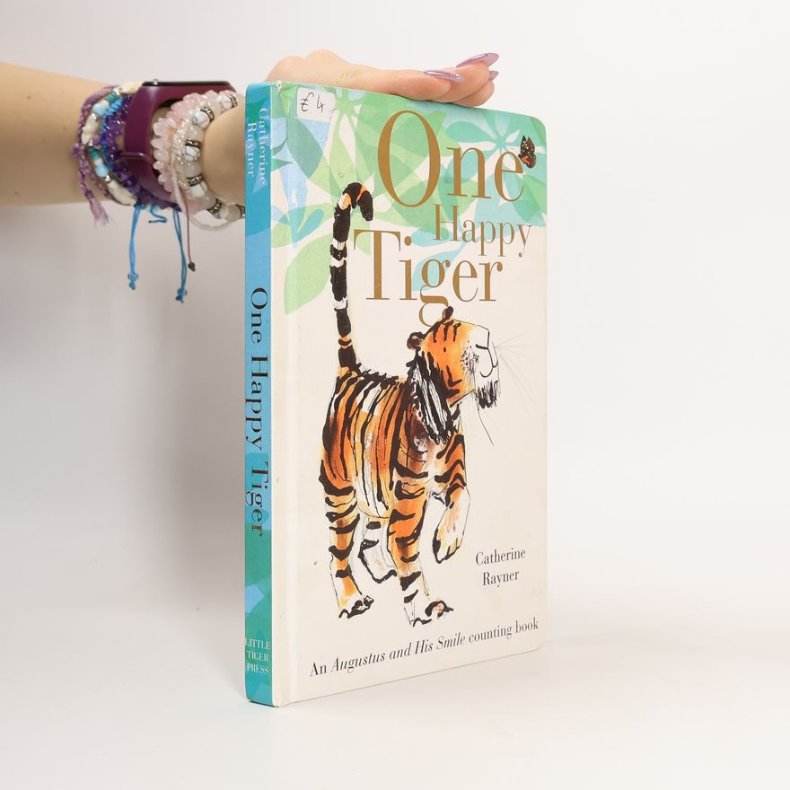 Catherine Rayner One Happy Tiger