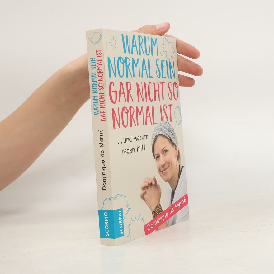 Dominique De Marné Warum normal sein gar nicht so normal ist