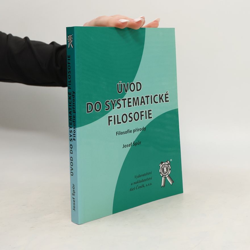 Josef Špůr Úvod do systematické filosofie: Filosofie přírody