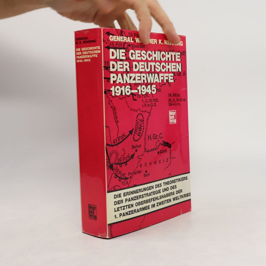 Walther Nehring Die Geschichte der deutschen Panzerwaffe